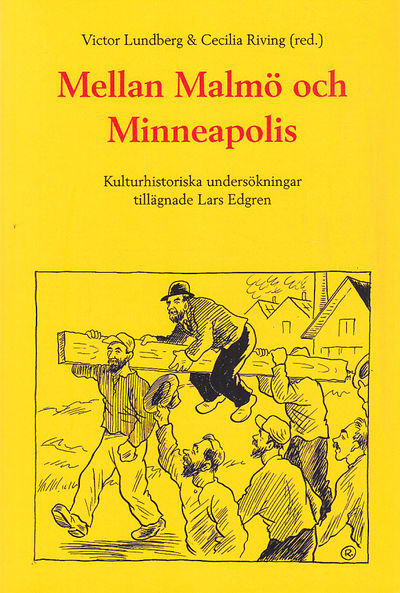 Mellan Malmö och Minneapolis. Kulturhistoriska…
