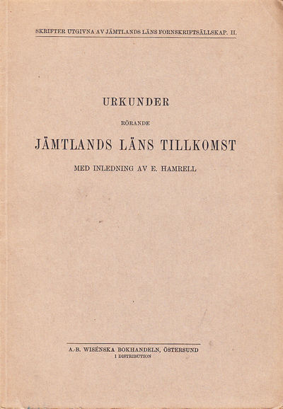 Urkunder rörande Jämtlands läns tillkomst. Med…