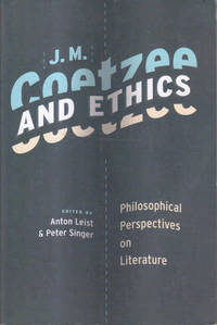 J.M. Coetzee and Ethics: Philosophical Perspectives on Literature