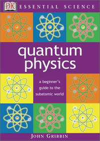 Quantum Physics: A beginner's guide to the subatomic world (Essential Science)