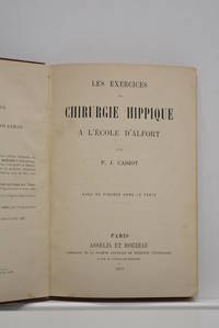Les exercices de chirurgie hippique à l'Ecole d'Alfort. Avec 56 figures dans le...