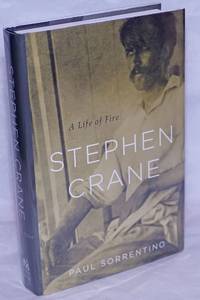 image of Stephen Crane: a life of fire