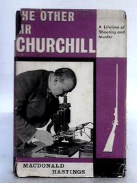 The Other Mr. Churchill: A Lifetime of Shooting and Murder