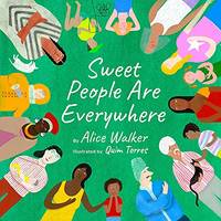 Sweet People Are Everywhere (Children Around The World Books, Diversity Books) by Alice Walker