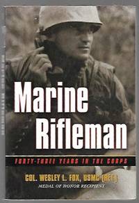 Marine Rifleman: Forty-Three Years in the Corps (Memories of War)