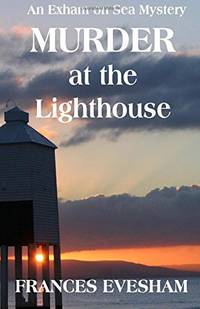 Murder at the Lighthouse: An Exham on Sea Mystery