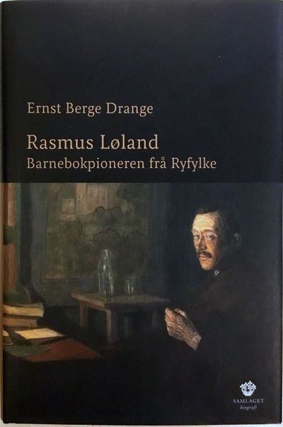 Rasmus Løland. Barnebokpioneren frå Ryfylke