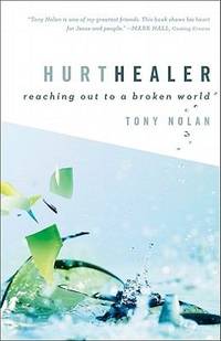 Hurt Healer : Reaching Out to a Broken World