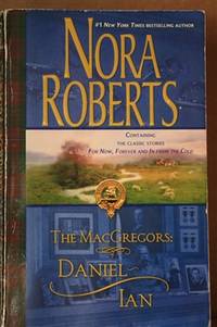 The MacGregors  Daniel &amp; Ian: For Now, Forever\In From The Cold by Roberts, Nora - 2007