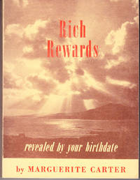 Rich Rewards Revealed By Your Birthdate by Marguerite Carter - Paperback - 1st Printing - 1964 - from John Thompson (SKU: 20731)