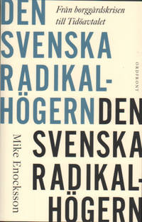 DEN SVENSKA RADIKALHÖGERN. Från borggårdskrisen…