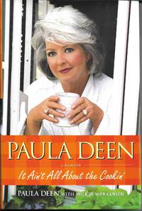 Paula Deen: It Ain&#039;t All About the Cookin&#039; by Sherry Suib. Paula Deen; Cohen - April 3, 2007