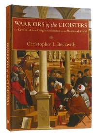 WARRIORS OF THE CLOISTERS; The Central Asian Origins of Science in the Medieval World