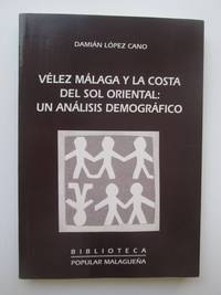 VÃ©lez-MÃ¡laga Y La Costa Del Sol Oriental: Un AnÃ¡lisis DemogrÃ¡fico by DamiÃ¡n LÃ³pez Cano - 1993