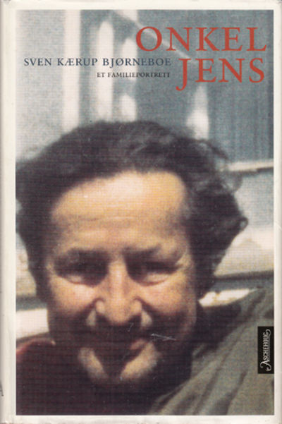 Onkel Jens. Et familieportrett av Jens Bjørneboe.