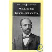 The Souls of Black Folk (Penguin Classics) by W. E. B. Du Bois - 1989-03-09