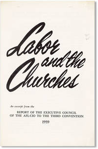 Labor and the Churches: An Excerpt from the Report of the Executive Council of the AFL-CIO to the Third Convention, 1959