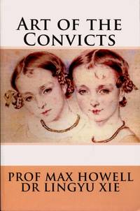 Art of the Convicts by Maxwell Howell and Lingyu Xie - 2013