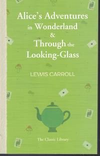 image of Alice's Adventures In Wonderland - Through The Looking Glass