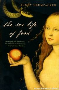 image of The Sex Life of Food: When Body and Soul Meet to Eat