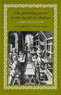 The Printing Press As an Agent of Change : Communications and Cultural Transformations in...