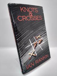 Knots and Crosses (signed) by Ian Rankin - 1987