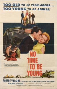 No Time to Be Young (Original poster from the 1957 film) by David Lowell Rich (director); Raphael Hayes, John McPartland (screenwriters); Robert Vaughn, Roger Smith, Tom Pittman (starring) - 1957