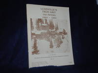 image of Leadville's True Grit, The Miners 1884-1984: Leadville Boom Days Historical Review Volume VI