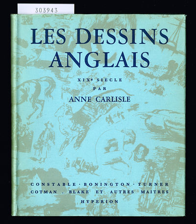 Les dessins anglais au XIXe siècle. [Constable,…
