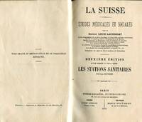 cover of La Suisse. Etudes Médicales et Sociales... Deuxième édition revue et augmentée d'un Travail nouveau: Les Stations Sanitaires de la Suisse
