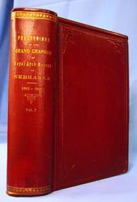 image of PROCEEDINGS OF THE GRAND CHAPTER OF ROYAL ARCH MASONS OF NEBRASKA Annual Convocations Held At Omaha, 1902 - 1907, Volume 7