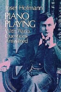 Piano Playing : With Piano Questions Answered