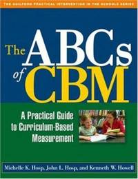 The ABCs of CBM : A Practical Guide to Curriculum-Based Measurement