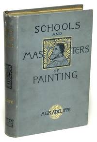 Schools and Masters of Painting; With an Appendix on the Principle  Galleries of Europe