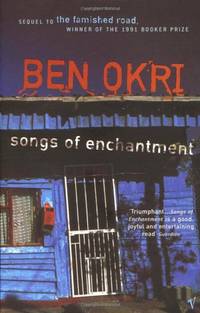 Songs of Enchantment (The Famished Road Trilogy, 2)
