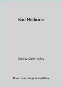 Bad Medicine