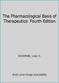 image of The Pharmacological Basis of Therapeutics: Fourth Edition