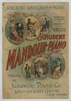 [Catalog / Sheet Music]: Schubert Collection of Music: Expressly Composed and Arranged for the Wonderful Schubert Mandolin-Piano (The Fifteenth Catalogue)
