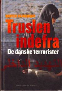 Truslen indefra. De danske terrorister