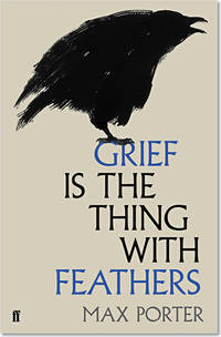 Grief is the Thing with Feathers