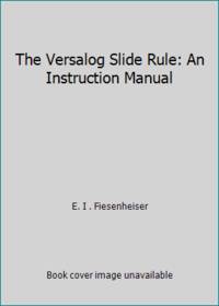 image of The Versalog Slide Rule: An Instruction Manual