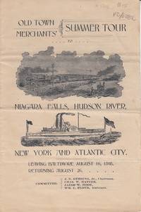 Old Town Merchants Summer Tour to Niagara Falls, Hudson River, New York and Atlantic City. Leaving Baltimore August 16, 1893, Returning August 26