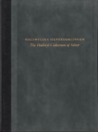 HALLWYLSKA SILVERSAMLINGEN / THE HALLWYL…