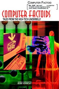 Computer Factoids:Tales from the High-Tech Underbelly