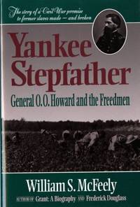 Yankee Stepfather : General O. O. Howard and the Freedmen
