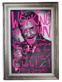 Working for the Man: Inspiring and Subversive Projects for Residents of Cubicle Land