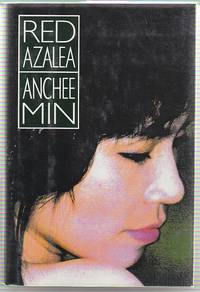 Red Azalea. Life and Love in China by MIN, Anchee - 1994