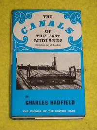 The Canals of the East Midlands (including part of London)