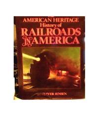 American Heritage History of Railroads in America