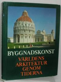 Byggnadskonst. Världens arkitektur genom tiderna.